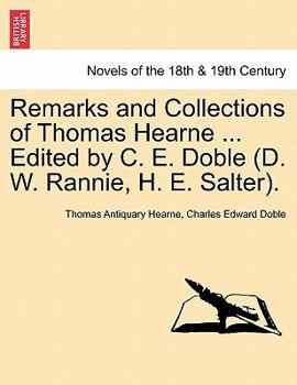 Paperback Remarks and Collections of Thomas Hearne ... Edited by C. E. Doble (D. W. Rannie, H. E. Salter). Book