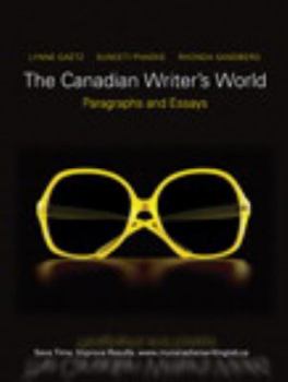 The Canadian Writer's World: Paragraphs and Essays [with MyWritingLab & eText Access Code]