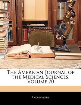 Paperback The American Journal of the Medical Sciences; Volume 70 Book