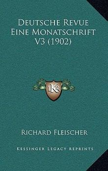Paperback Deutsche Revue Eine Monatschrift V3 (1902) [German] Book