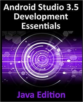 Paperback Android Studio 3.5 Development Essentials - Java Edition: Developing Android 10 (Q) Apps Using Android Studio 3.5, Java and Android Jetpack Book