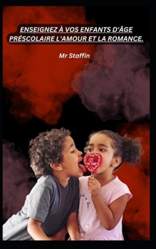 Paperback Enseignez À Vos Enfants d'Âge Préscolaire l'Amour Et La Romance. [French] Book
