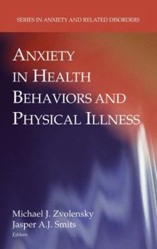 Anxiety in Health Behaviors and Physical Illness - Book  of the Series in Anxiety and Related Disorders