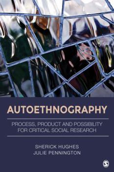 Paperback Autoethnography: Process, Product, and Possibility for Critical Social Research Book