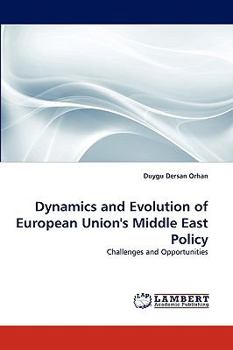 Paperback Dynamics and Evolution of European Union's Middle East Policy Book