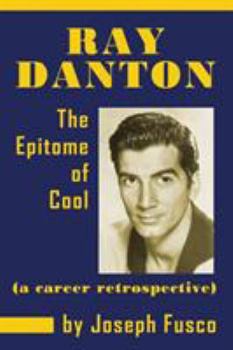 Paperback Ray Danton: The Epitome of Cool (a career retrospective) Book