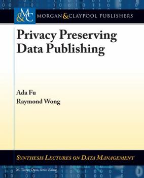 Paperback Privacy-Preserving Data Publishing: An Overview Book