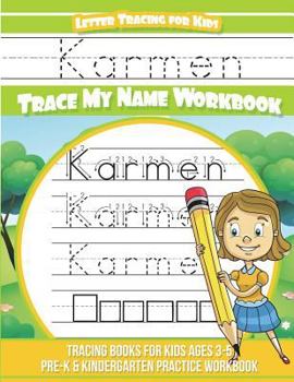 Karmen Letter Tracing for Kids Trace my Name Workbook: Tracing Books for Kids ages 3 - 5 Pre-K & Kindergarten Practice Workbook