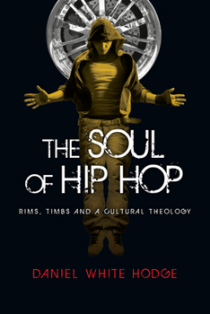 Paperback The Soul of Hip Hop: Rims, Timbs and a Cultural Theology Book