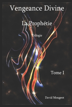 Paperback Vengeance Divine - La Prophétie - Trilogie - Tome I [French] Book