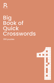 Paperback Big Book of Quick Crosswords Book 1: A Bumper Crossword Book for Adults Containing 300 Puzzles Book