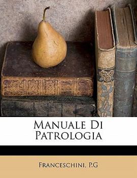 Paperback Manuale Di Patrologia [Italian] Book