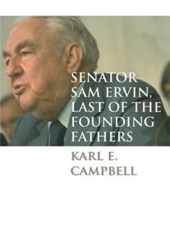Hardcover Senator Sam Ervin, Last of the Founding Fathers Book