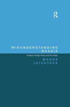 Paperback Misunderstanding Russia: Russian Foreign Policy and the West Book