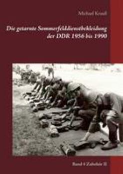 Paperback Die getarnte Sommerfelddienstbekleidung der DDR 1956 bis 1990: Band 4 Zubehör II [German] Book