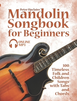 Paperback Mandolin Songbook for Beginners - 100 Timeless Folk and Children Songs with Tabs and Chords Book