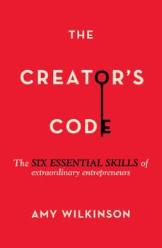Paperback The Creator's Code: The Six Essential Skills of Extraordinary Entrepreneurs Book