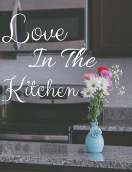 Paperback Love In The Kitchen: Food Journal for 120 Recipes Book