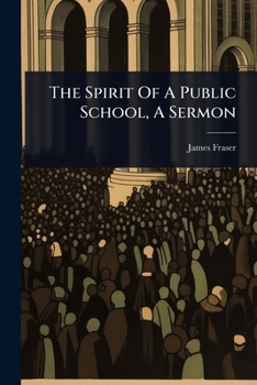 Paperback The Spirit Of A Public School, A Sermon Book