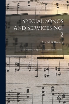 Paperback Special Songs and Services No. 2: for Primary, and Junior or Intermediate Classes / Book