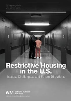 Paperback Restrictive Housing in the U.S.: Issues, Challenges, and Future Directions Book