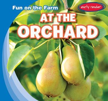 At the Orchard - Book  of the Fun on the Farm