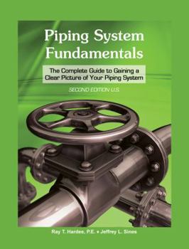 Spiral-bound Piping System Fundamentals The Complete Guide to Gaining a Clear Picture of Your Piping System Second Edition U.S. Book