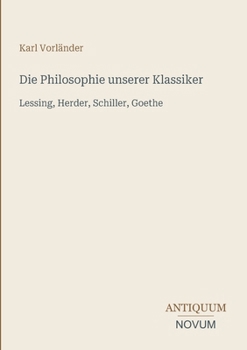 Paperback Die Philosophie unserer Klassiker: Lessing, Herder, Schiller, Goethe [German] Book