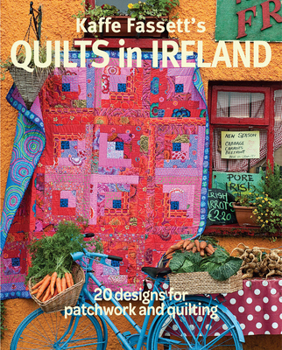 Paperback Kaffe Fassett's Quilts in Ireland: 20 Designs for Patchwork and Quilting Book
