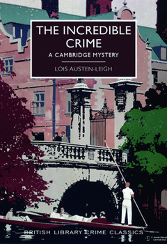 Paperback The Incredible Crime: A Cambridge Mystery (British Library Crime Classics) Book