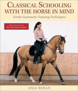 Hardcover Classical Schooling with the Horse in Mind: Gentle Gymnastic Training Techniques Book