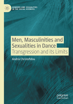 Paperback Men, Masculinities and Sexualities in Dance: Transgression and Its Limits Book