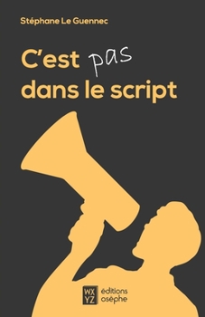 Paperback C'est pas dans le script: Une enquête aux tournures inattendues [French] Book