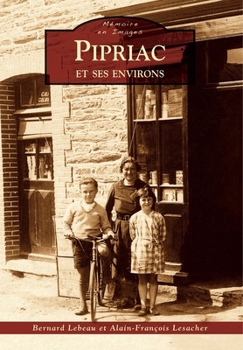 Pipriac et ses environs (Mémoire En Images Locaux) (French Edition)
