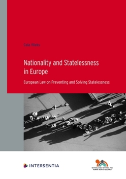 Paperback Nationality and Statelessness in Europe: European Law on Preventing and Solving Statelessness Book