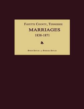 Paperback Fayette County, Tennessee, Marriages 1838-1871 Book