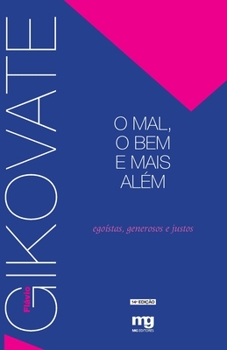 Paperback O mal, o bem e mais além - Egoístas, generosos e justos [Portuguese] Book