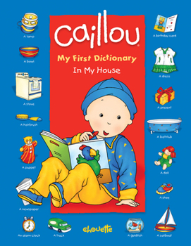 Board book Caillou: In My House: My First Dictionary Book