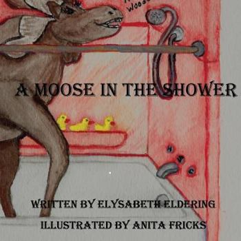 Paperback A Moose In The Shower Book