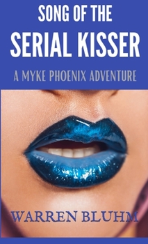 Paperback Song of the Serial Kisser: A Myke Phoenix Adventure Book