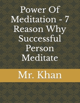 Paperback Power Of Meditation - 7 Reason Why Successful Person Meditate Book