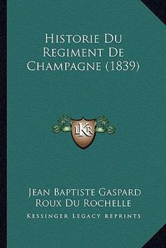 Paperback Historie Du Regiment De Champagne (1839) [French] Book