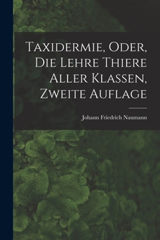 Paperback Taxidermie, oder, die Lehre Thiere Aller Klassen, zweite Auflage [German] Book