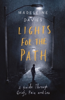 Paperback Lights for the Path: A Guide Through Grief, Pain and Loss Book