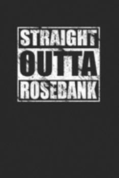 Paperback Straight Outta Rosebank 120 Page Notebook Lined Journal Book