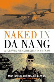 Hardcover Naked in Da Nang: A Forward Air Controller in Vietnam Book