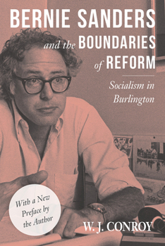 Bernie Sanders and the Boundaries of Reform: Socialism in Burlington - Book  of the Conflicts in Urban and Regional Development