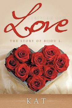 Paperback Striving for Love: The Story of Bijou L. Book