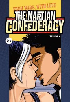 Paperback The Martian Confederacy, Volume 2: From Mars with Love Book