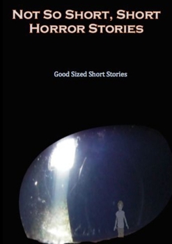 Paperback Not so Short - Short Horror Stories, Good Sized Short Stories Book